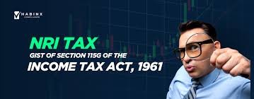 NRI Tax: Gist of Section 115G of the Income Tax Act, 1961