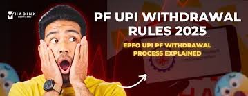 PF UPI Withdrawal Rules 2025: Faster EPF Access, What Members Should Know
