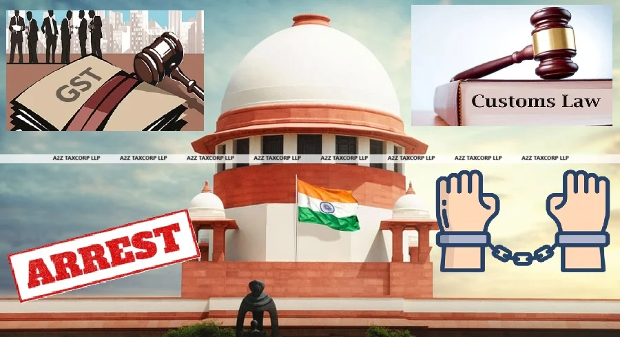 GST, Customs Now Under Criminal Law Safeguards: Supreme Court Strengthens Taxpayer Rights